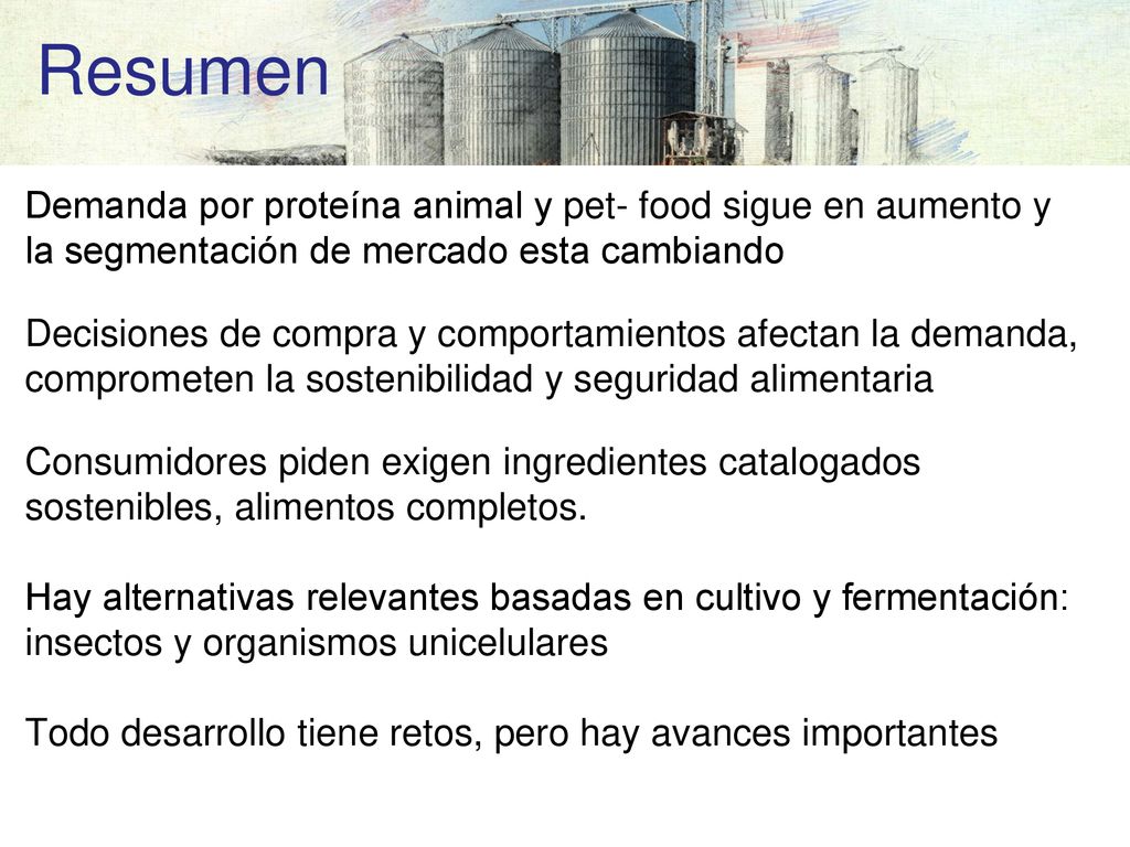 Resumen Demanda por proteína animal y pet- food sigue en aumento y la segmentación de mercado esta cambiando.