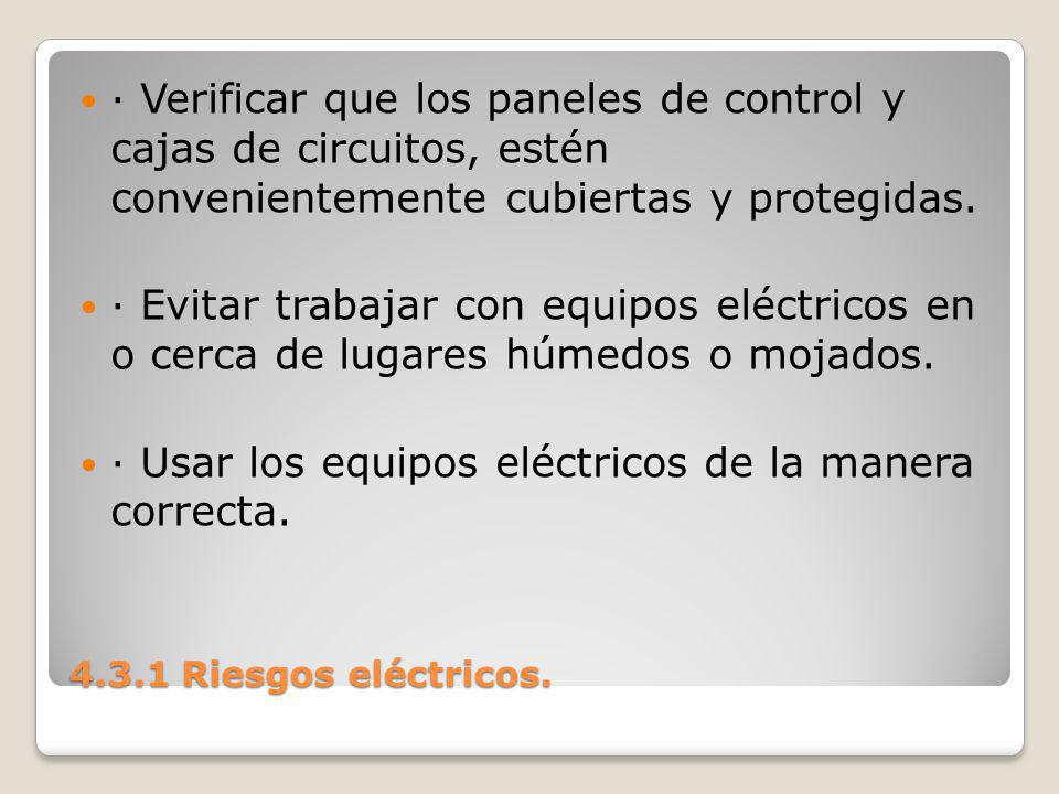 · Usar los equipos eléctricos de la manera correcta.