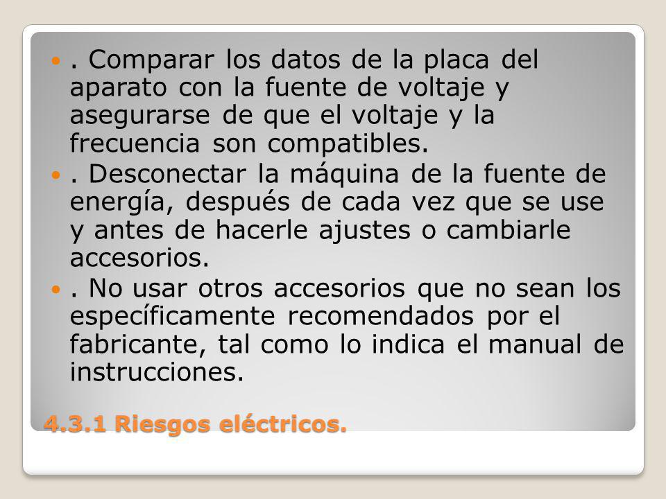 . Comparar los datos de la placa del aparato con la fuente de voltaje y asegurarse de que el voltaje y la frecuencia son compatibles.