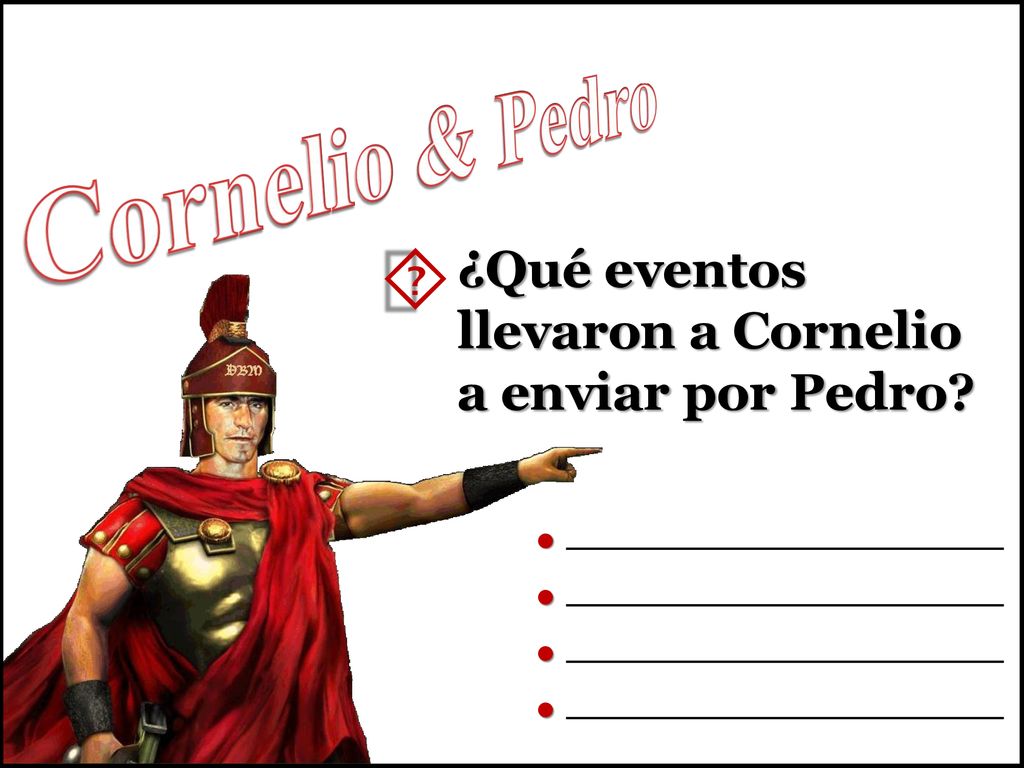 Cornelio & Pedro ´ ¿Qué eventos llevaron a Cornelio a enviar por Pedro l l l l