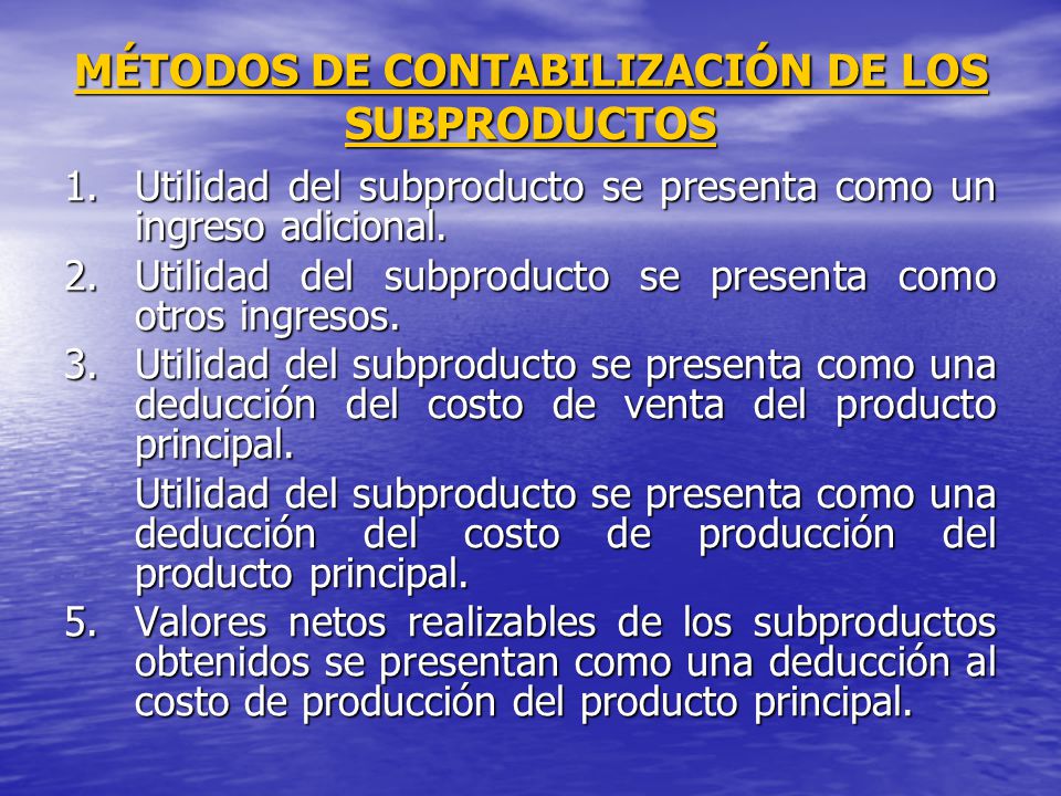 MÉTODOS DE CONTABILIZACIÓN DE LOS SUBPRODUCTOS