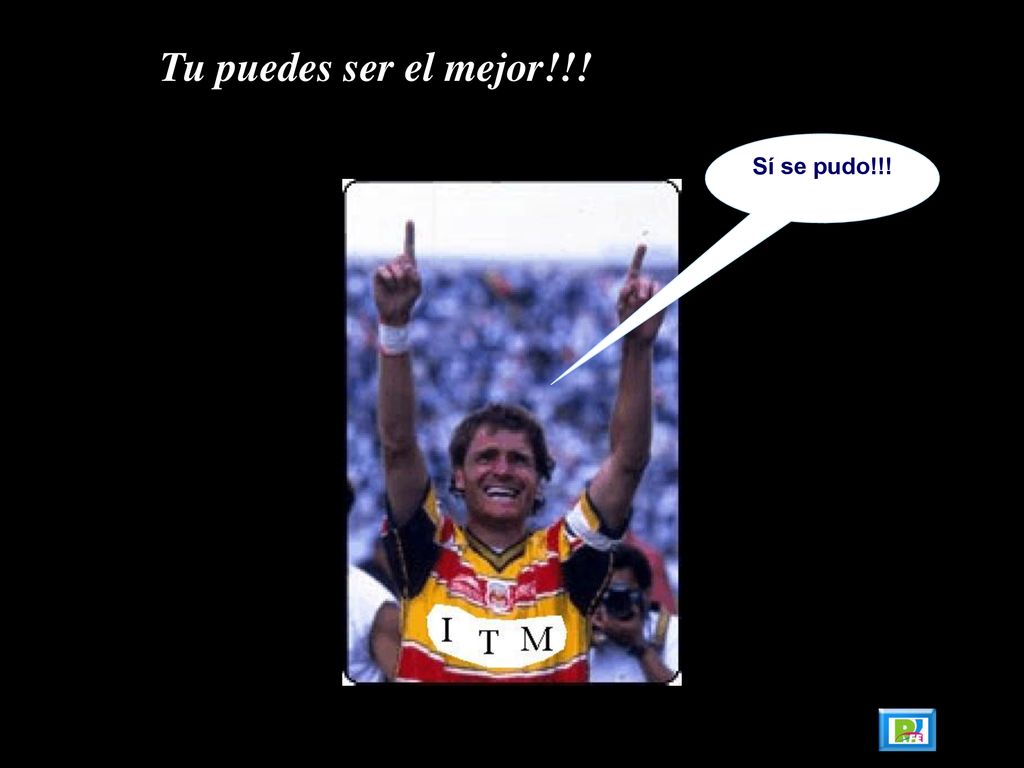 Tu puedes ser el mejor!!! Sí se pudo!!! 131