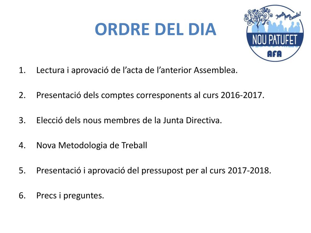 ORDRE DEL DIA Lectura i aprovació de l’acta de l’anterior Assemblea.