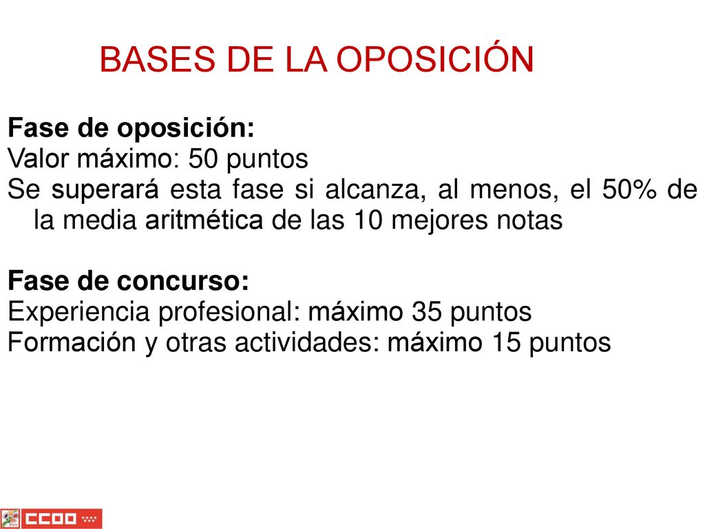 BASES DE LA OPOSICIÓN Fase de oposición: Valor máximo: 50 puntos