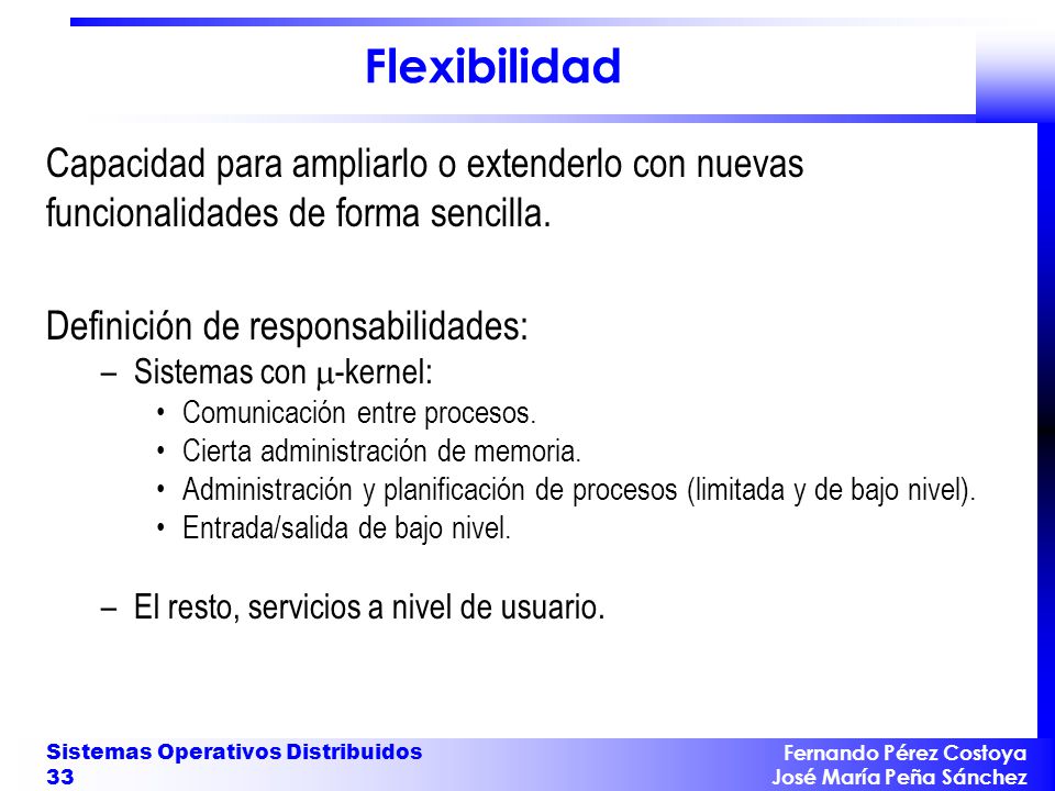 Flexibilidad Un elemento fundamental de la flexibilidad son los sistemas abiertos. El desarrollo de estos sistemas requiere: