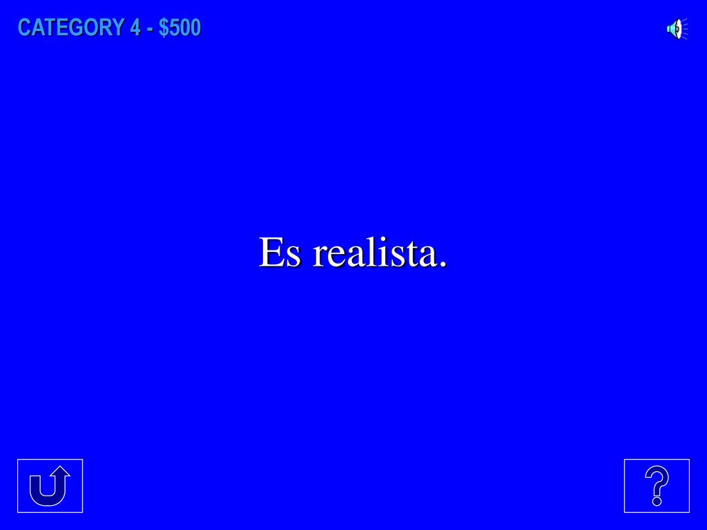 CATEGORY 4 - $500 Es realista.