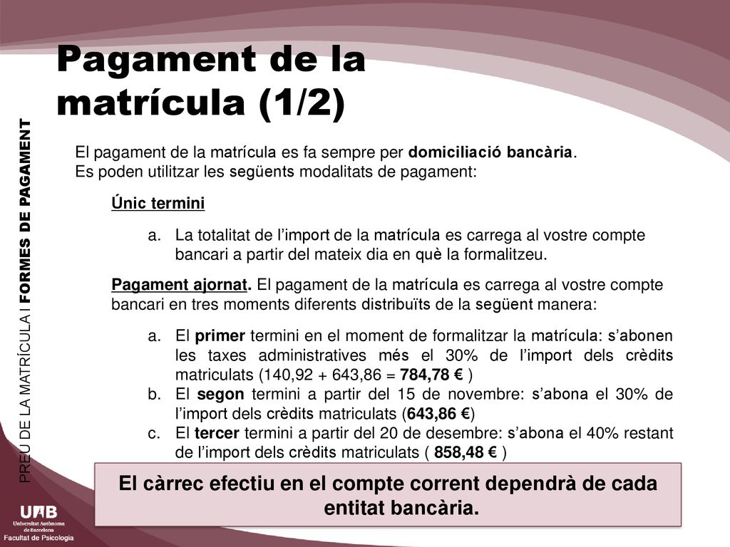 El càrrec efectiu en el compte corrent depèn de cada entitat bancària.