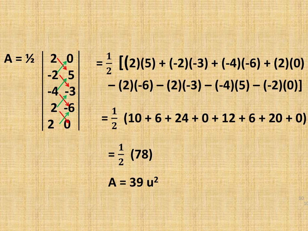 = 𝟏 𝟐 [(2)(5) + (-2)(-3) + (-4)(-6) + (2)(0)