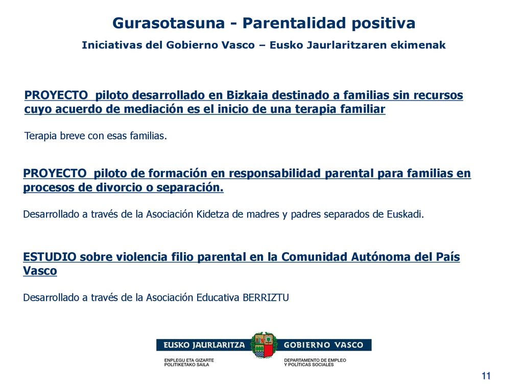 Gurasotasuna - Parentalidad positiva Iniciativas del Gobierno Vasco – Eusko Jaurlaritzaren ekimenak