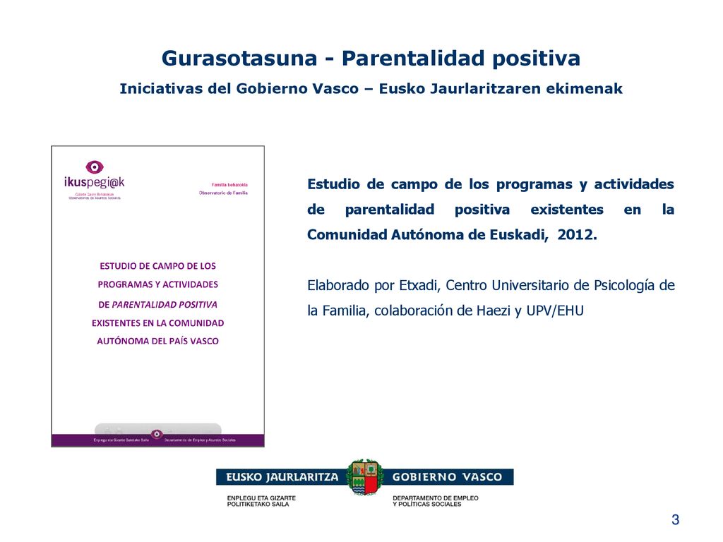 Gurasotasuna - Parentalidad positiva Iniciativas del Gobierno Vasco – Eusko Jaurlaritzaren ekimenak