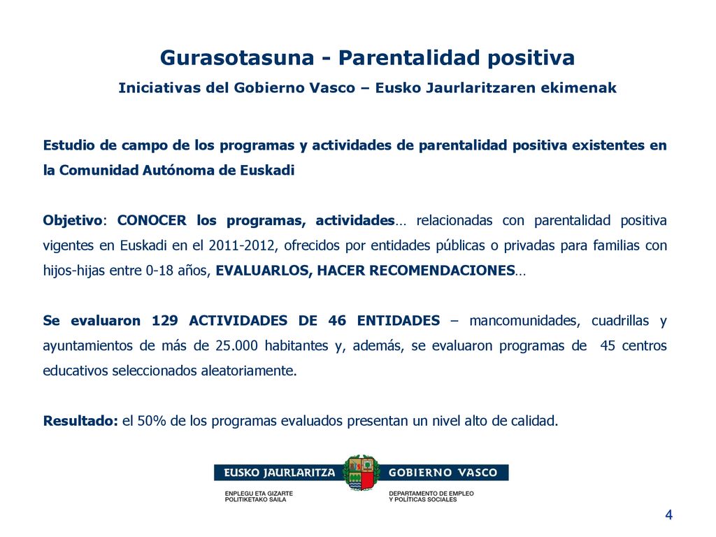 Gurasotasuna - Parentalidad positiva Iniciativas del Gobierno Vasco – Eusko Jaurlaritzaren ekimenak