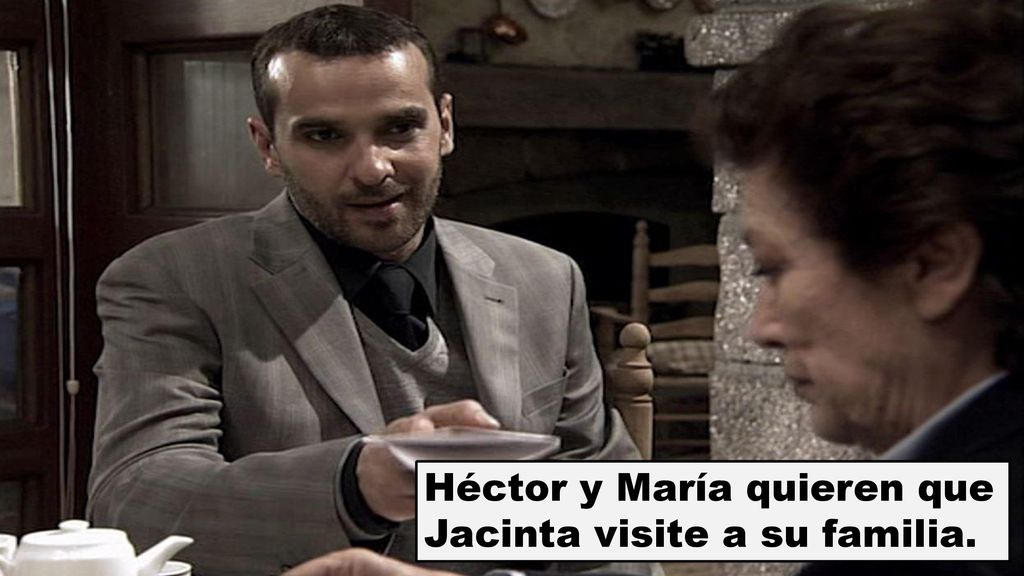 Héctor y María quieren que Jacinta visite a su familia.