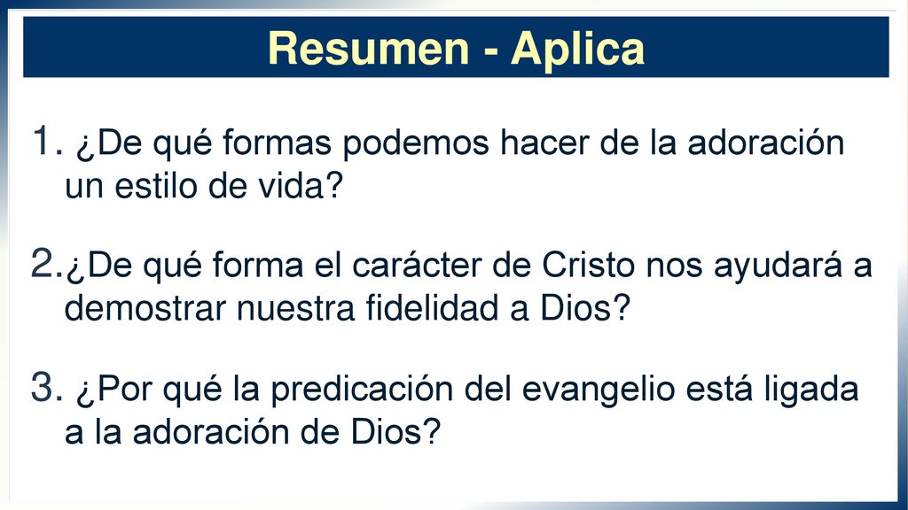 Resumen - Aplica ¿De qué formas podemos hacer de la adoración un estilo de vida