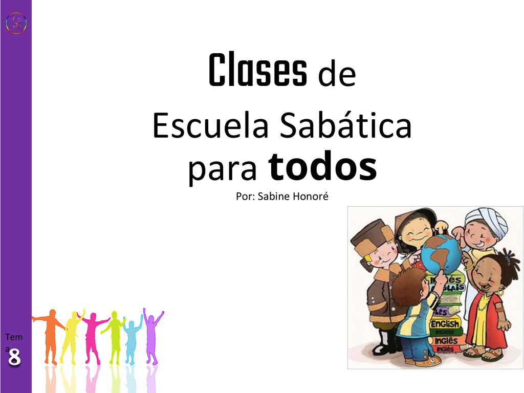 Clases de Escuela Sabática para todos Por: Sabine Honoré