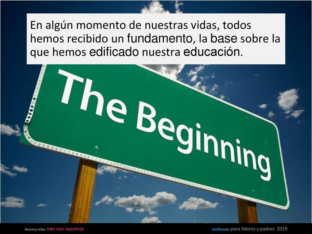 En algún momento de nuestras vidas, todos hemos recibido un fundamento, la base sobre la que hemos edificado nuestra educación.