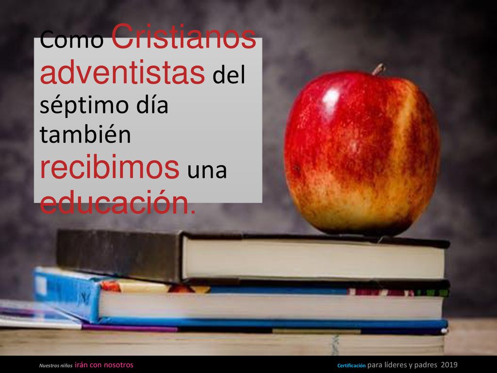 Como Cristianos adventistas del séptimo día también recibimos una educación.