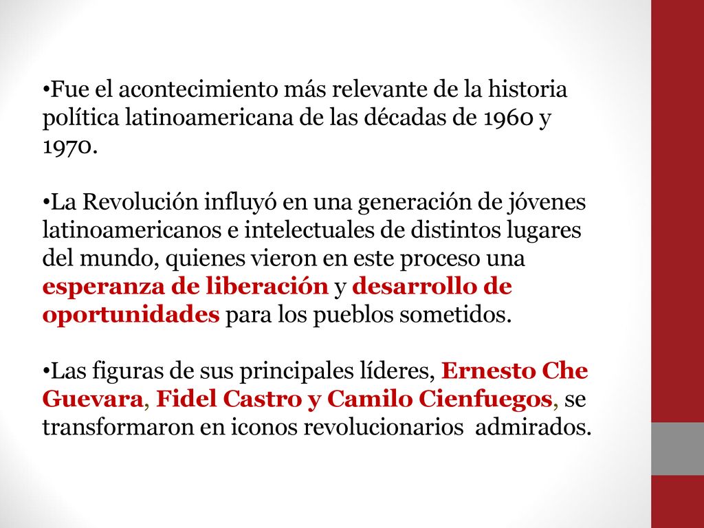 Fue el acontecimiento más relevante de la historia política latinoamericana de las décadas de 1960 y 1970.