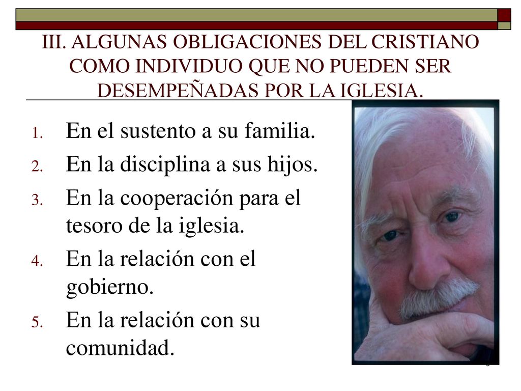 En el sustento a su familia. En la disciplina a sus hijos.