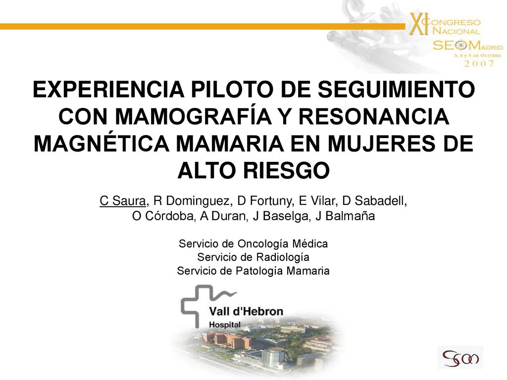 EXPERIENCIA PILOTO DE SEGUIMIENTO CON MAMOGRAFÍA Y RESONANCIA MAGNÉTICA MAMARIA EN MUJERES DE ALTO RIESGO