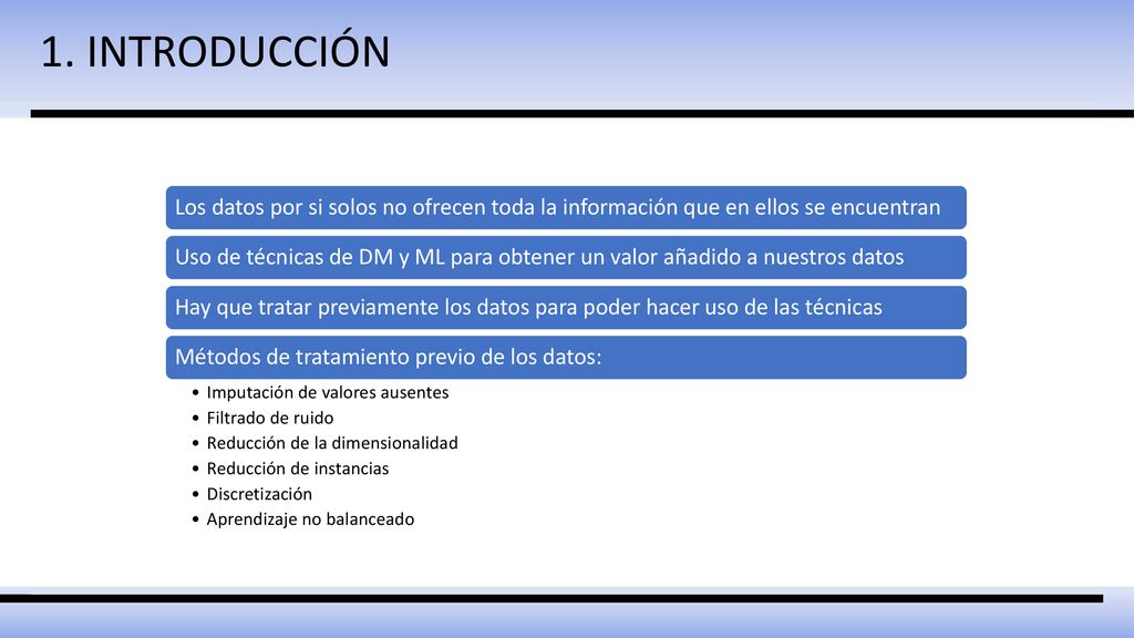 1. INTRODUCCIÓN Los datos por si solos no ofrecen toda la información que en ellos se encuentran.