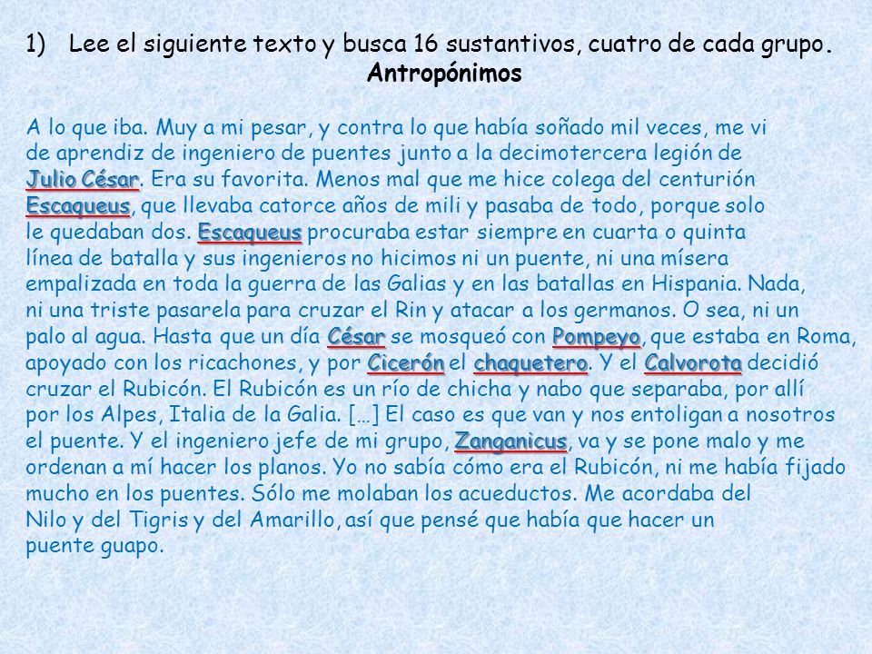 Lee el siguiente texto y busca 16 sustantivos, cuatro de cada grupo.