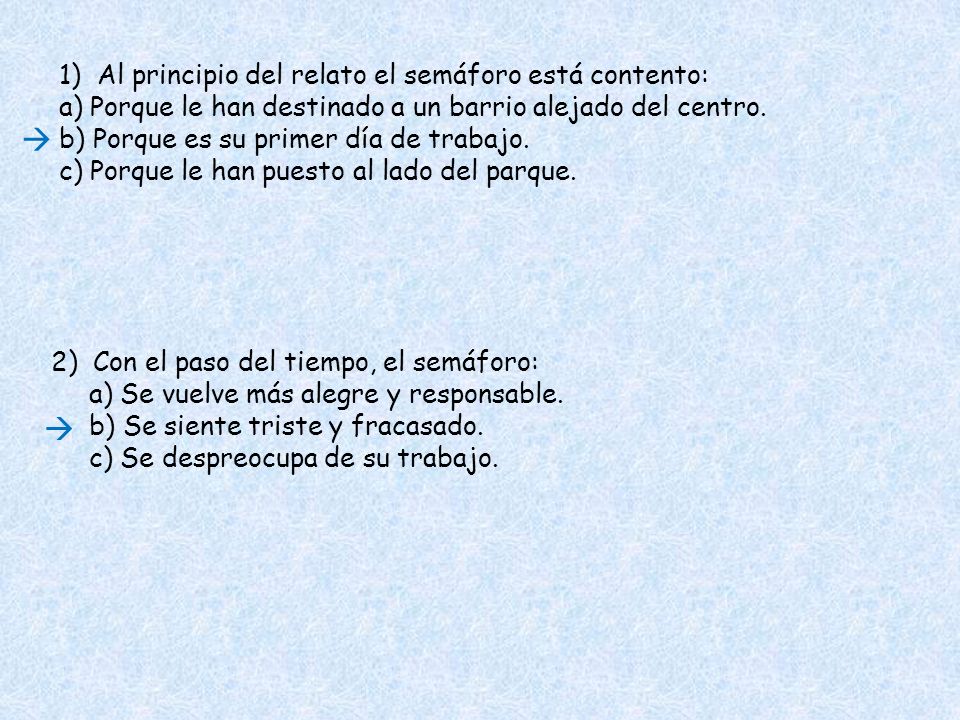 1) Al principio del relato el semáforo está contento: