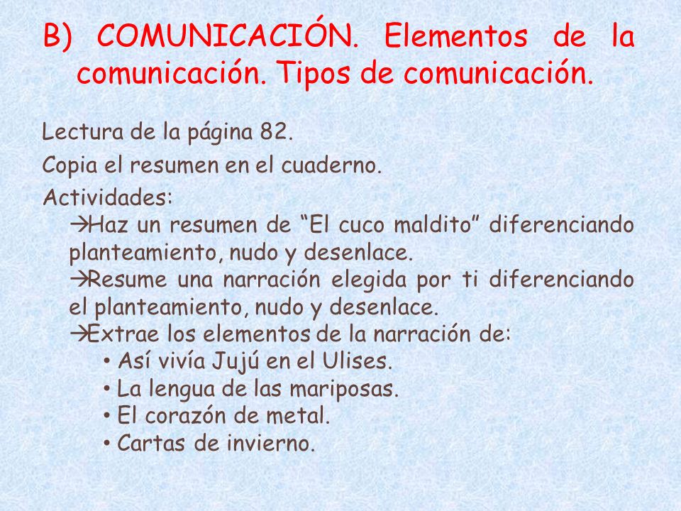 B) COMUNICACIÓN. Elementos de la comunicación. Tipos de comunicación.