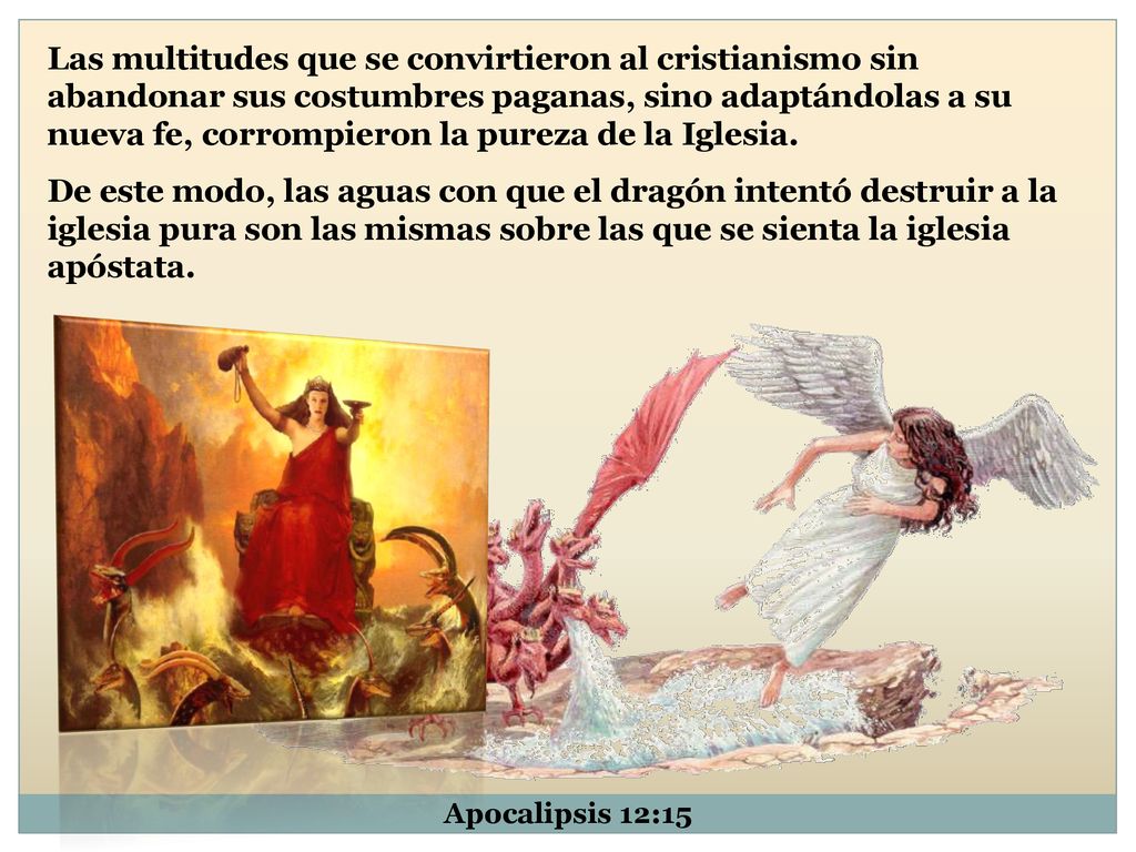 Las multitudes que se convirtieron al cristianismo sin abandonar sus costumbres paganas, sino adaptándolas a su nueva fe, corrompieron la pureza de la Iglesia.
