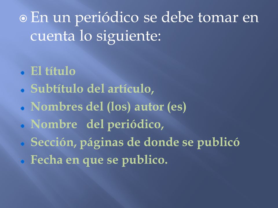 En un periódico se debe tomar en cuenta lo siguiente: