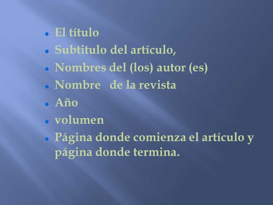 El título Subtitulo del artículo, Nombres del (los) autor (es) Nombre de la revista. Año. volumen.