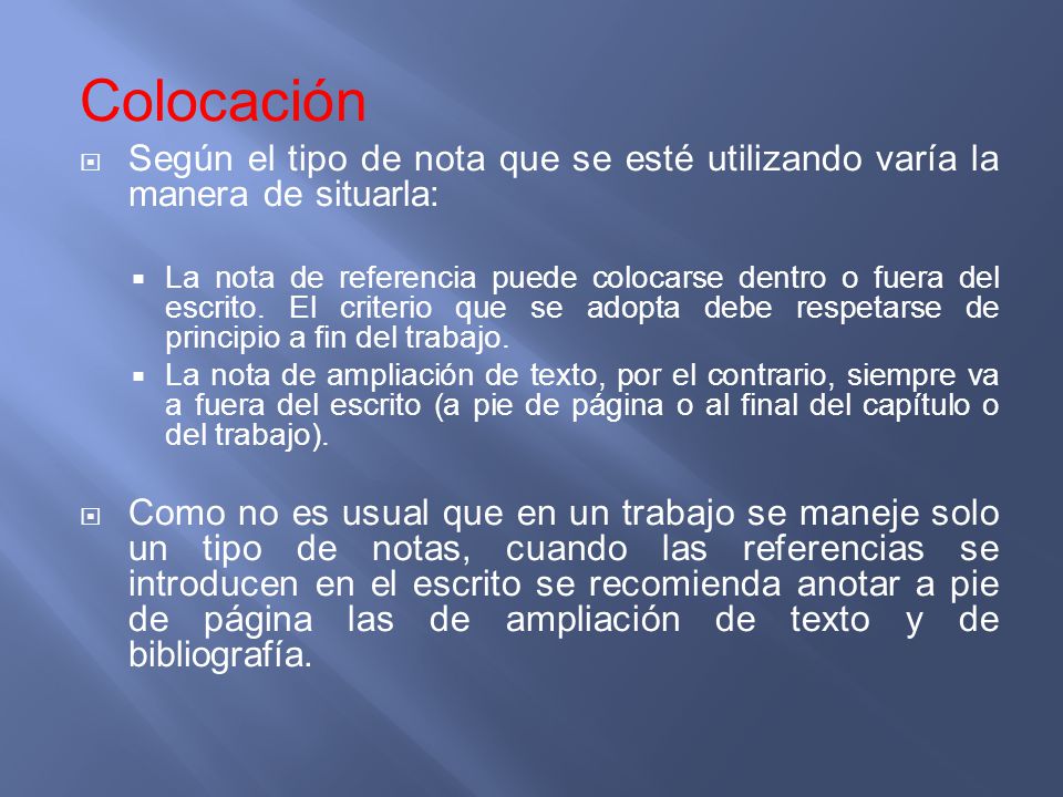 Colocación Según el tipo de nota que se esté utilizando varía la manera de situarla: