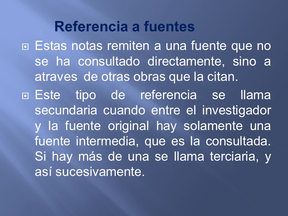 Referencia a fuentes Estas notas remiten a una fuente que no se ha consultado directamente, sino a atraves de otras obras que la citan.