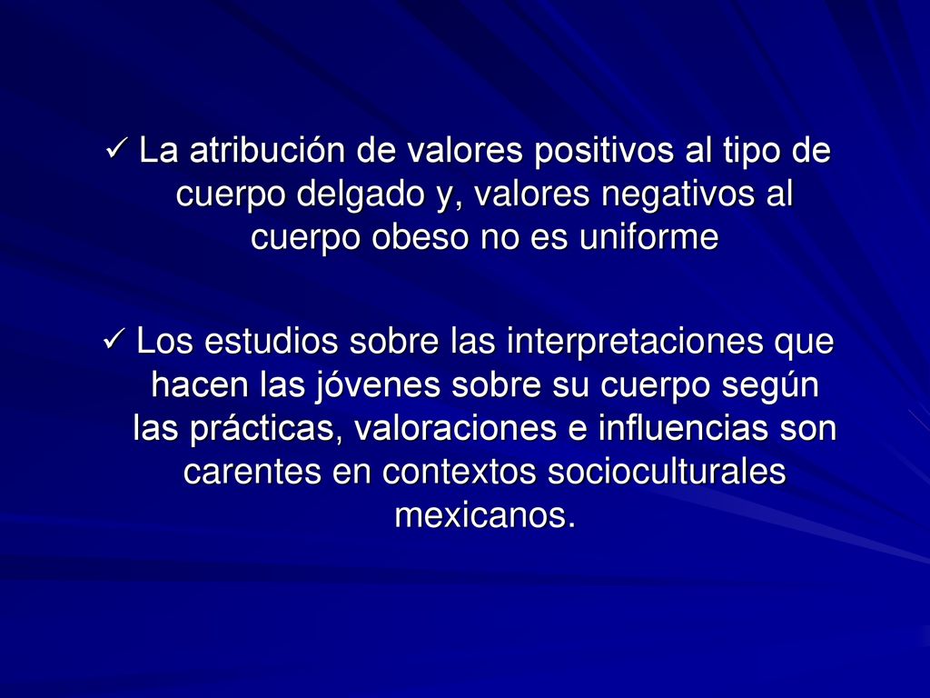 La atribución de valores positivos al tipo de cuerpo delgado y, valores negativos al cuerpo obeso no es uniforme