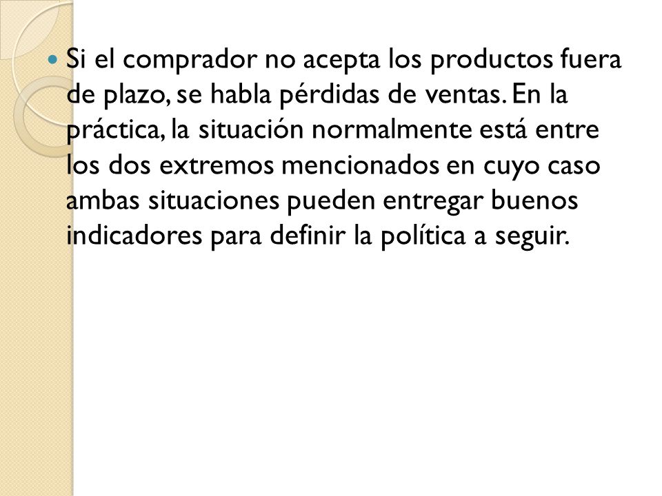 Si el comprador no acepta los productos fuera de plazo, se habla pérdidas de ventas.