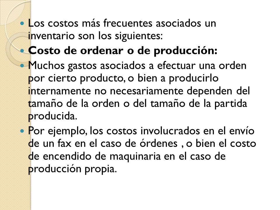 Los costos más frecuentes asociados un inventario son los siguientes:
