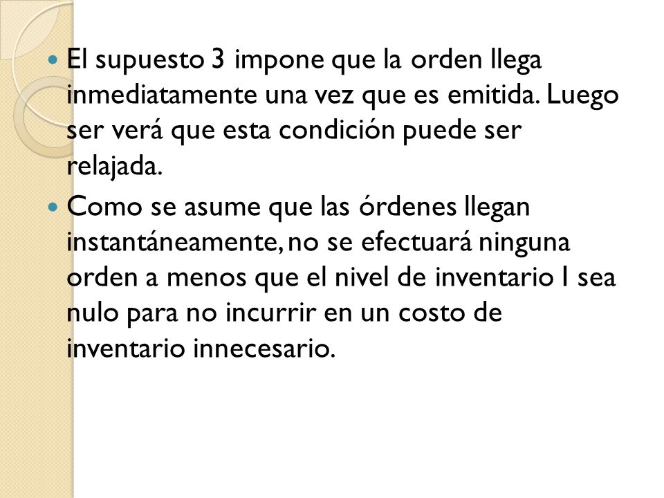 El supuesto 3 impone que la orden llega inmediatamente una vez que es emitida. Luego ser verá que esta condición puede ser relajada.