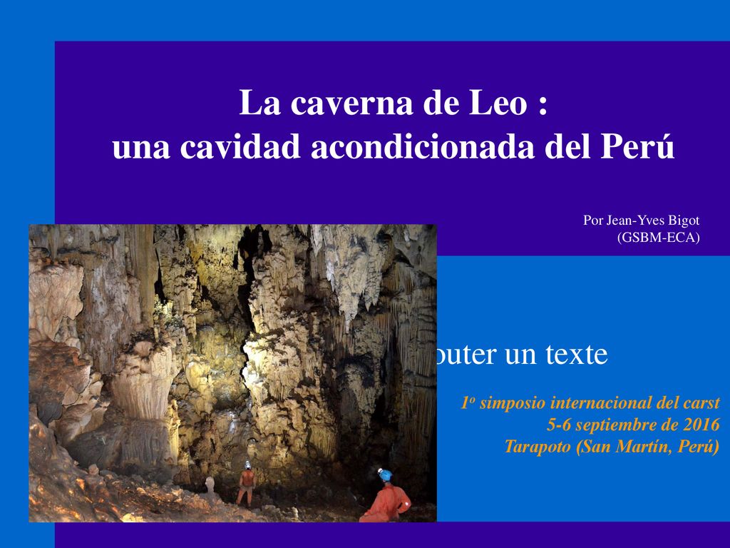 La caverna de Leo : una cavidad acondicionada del Perú