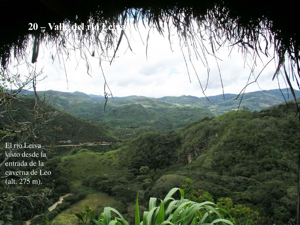 20 – Valle del río Leiva El río Leiva visto desde la entrada de la caverna de Leo (alt. 275 m).