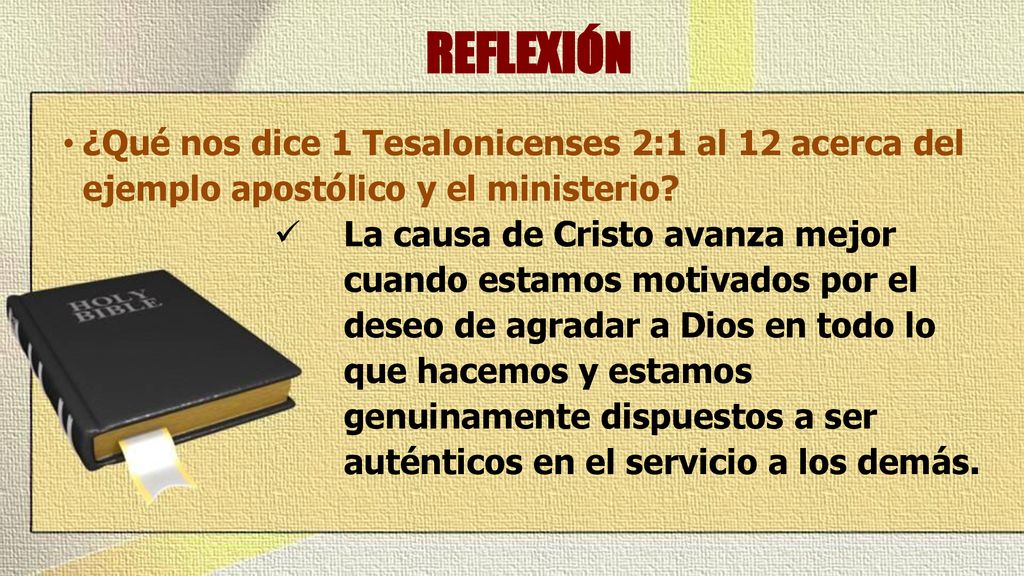 REFLEXIÓN ¿Qué nos dice 1 Tesalonicenses 2:1 al 12 acerca del ejemplo apostólico y el ministerio