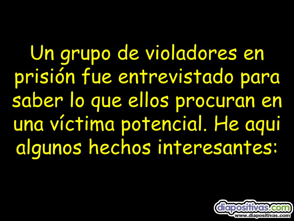 Un grupo de violadores en prisión fue entrevistado para saber lo que ellos procuran en una víctima potencial.