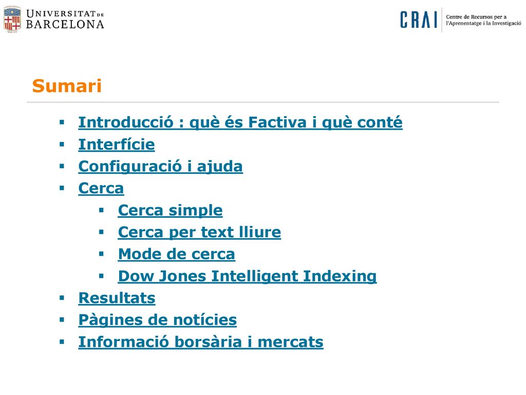 Sumari Introducció : què és Factiva i què conté Interfície