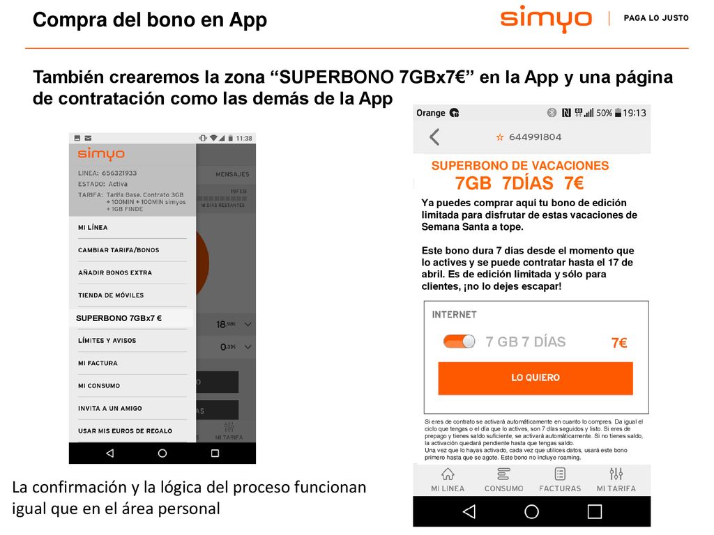 Compra del bono en App También crearemos la zona SUPERBONO 7GBx7€ en la App y una página de contratación como las demás de la App.