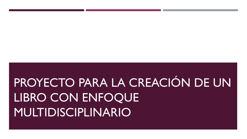 Proyecto para la creación de un libro con enfoque multidisciplinario