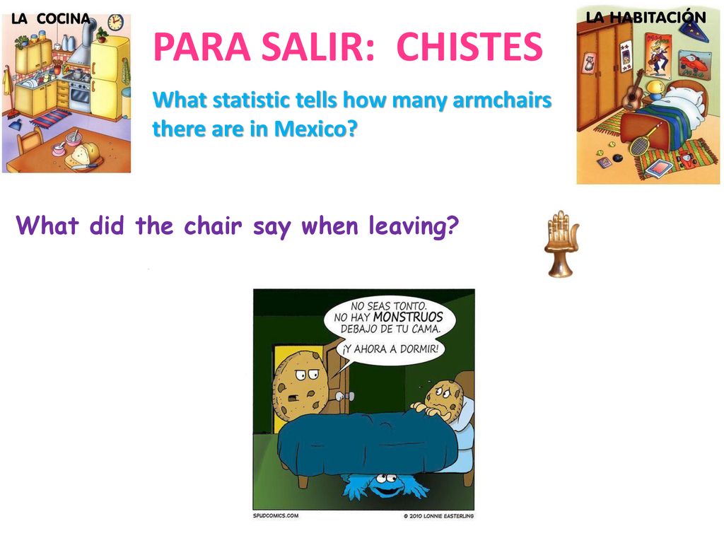 PARA SALIR: CHISTES What statistic tells how many armchairs there are in Mexico Popula-sillón.
