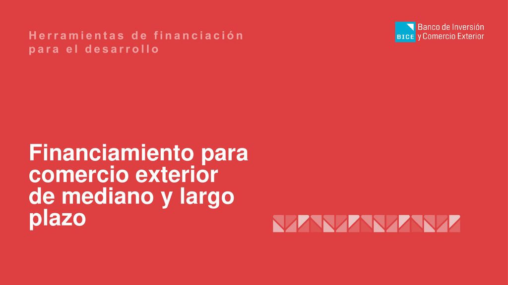 Financiamiento para comercio exterior de mediano y largo plazo