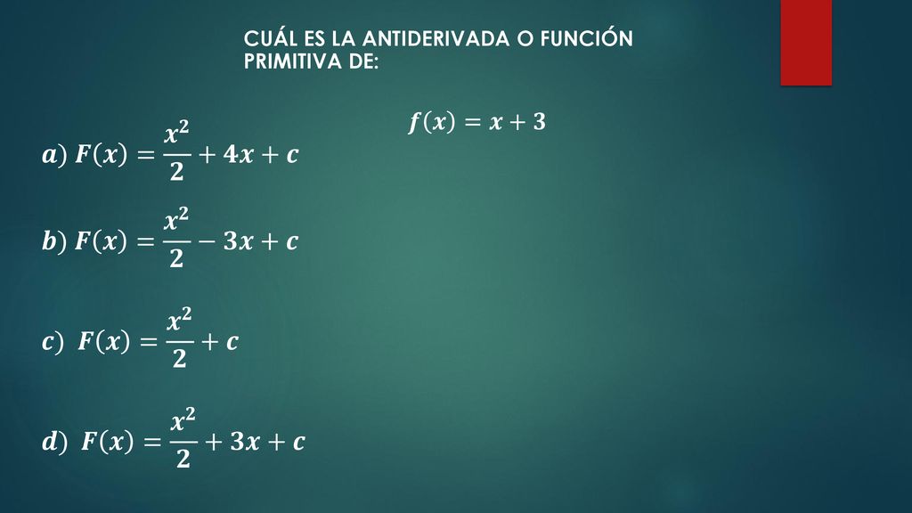 Cuál es la antiderivada o función primitiva de: 𝒇 𝒙 =𝒙+𝟑