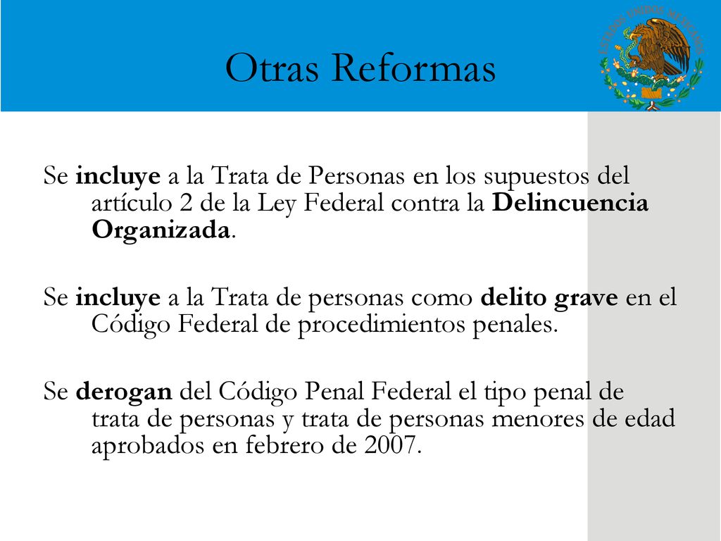 Otras Reformas Se incluye a la Trata de Personas en los supuestos del artículo 2 de la Ley Federal contra la Delincuencia Organizada.
