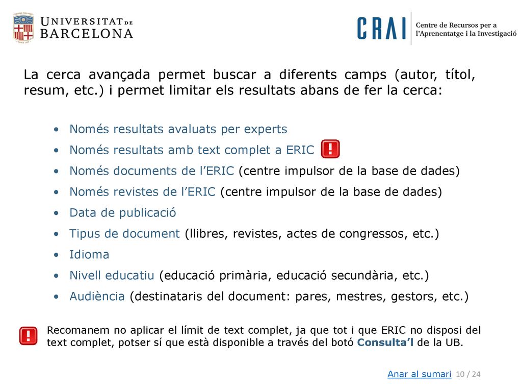 La cerca avançada permet buscar a diferents camps (autor, títol, resum, etc.) i permet limitar els resultats abans de fer la cerca: