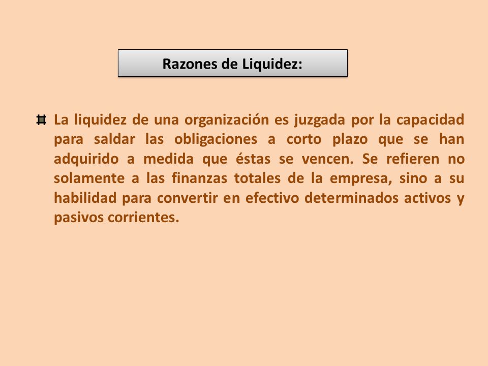 Razones de Liquidez: