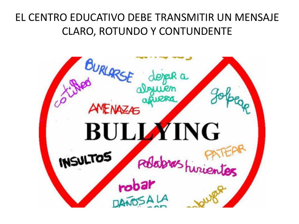 EL CENTRO EDUCATIVO DEBE TRANSMITIR UN MENSAJE CLARO, ROTUNDO Y CONTUNDENTE